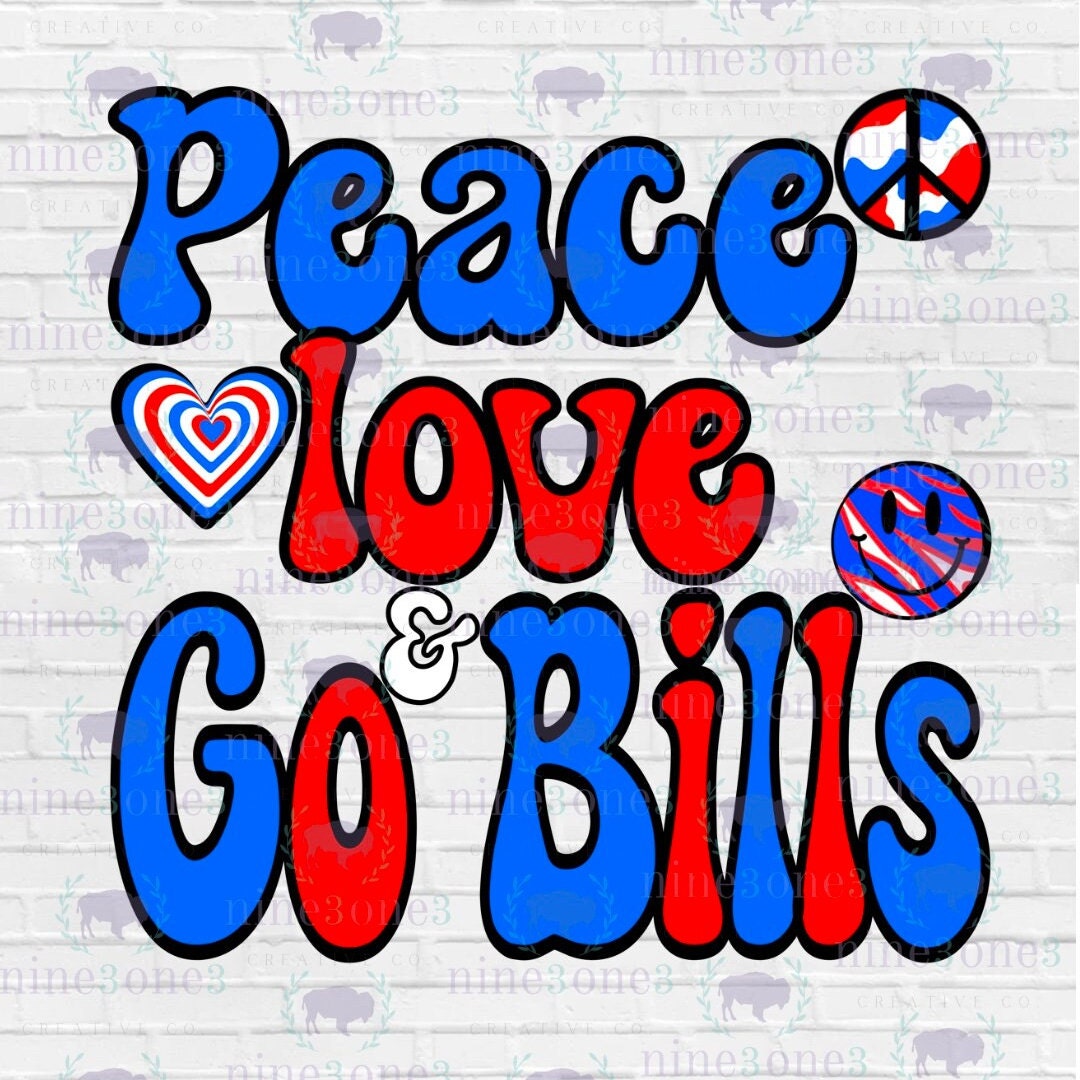 Peace Love Go Bills