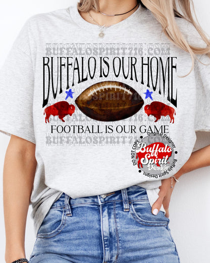 Buffalo Is Our Home, Football is our Game *Digital Product*
