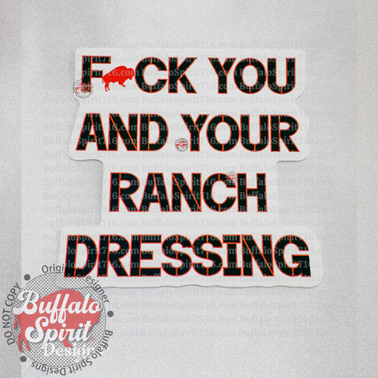 Fuck You and Your Ranch Dressing Sticker