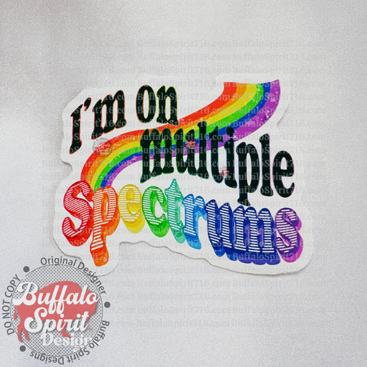 I'm on Multiple Spectrums Sticker