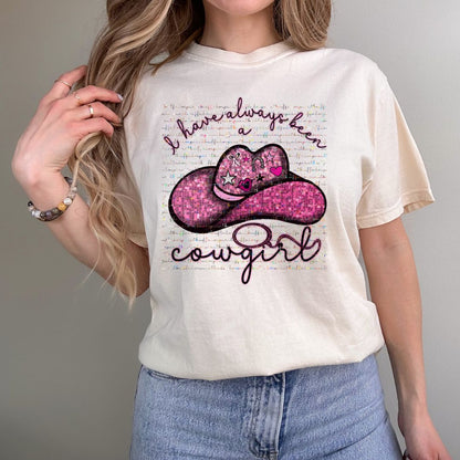 I Have Always Been a Cowgirl PNG *Digital Product*