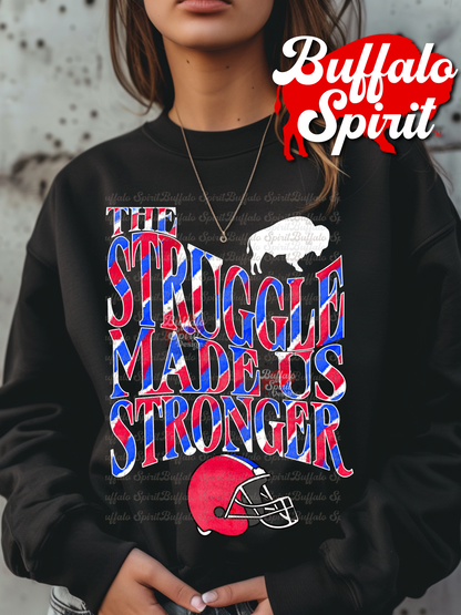 The Struggle Made Us Stronger