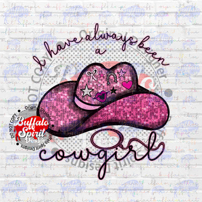 I Have Always Been a Cowgirl PNG *Digital Product*