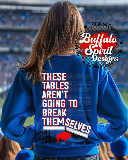 These Tables Aren’t Going to Break Themselves Shirt & Crewneck