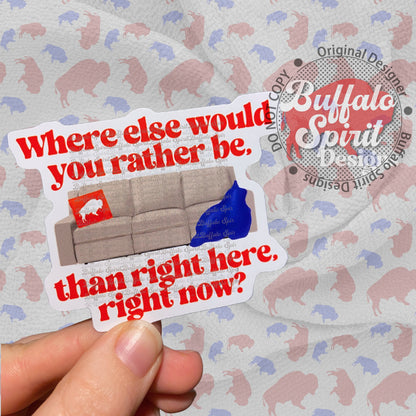 Where Else Would You Rather Be Couch Sticker