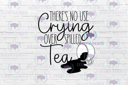 There's No Use Crying Over Spilled Tea