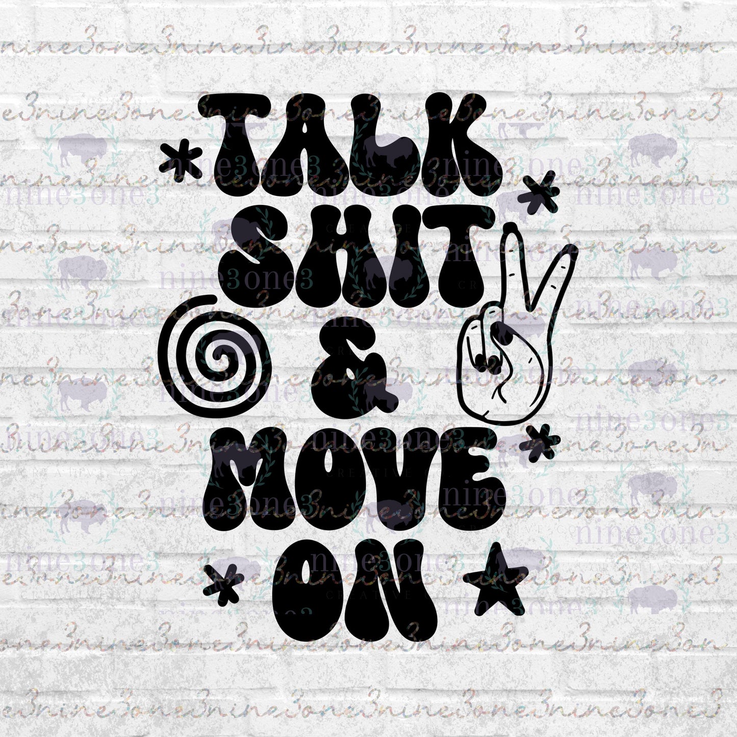 Talk Shit and Move On