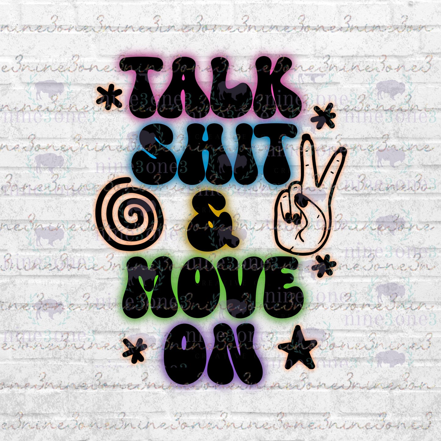 Talk Shit and Move On